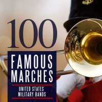 100 Famous Marches - Fucik, Elgar, Strauss, Beethoven, Sousa, Walton, ...